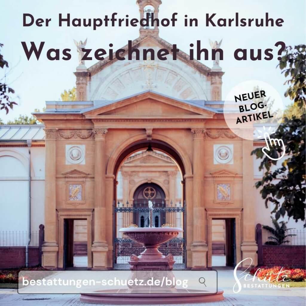 Der Hauptfriedhof in Karlsruhe: Was zeichnet ihn aus?