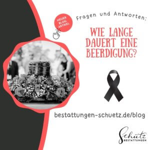 Grafik mit grau-weißer Trennung und rotem Element, das eine schwarz-weiße Urne zeigt. Auf der rechten Seite steht der Text: "Fragen und Antworten: Wie lange dauert eine Beerdigung?" Darunter eine schwarze Trauerschleife und ein Hinweis auf den Blog von Schütz Bestattungen.
